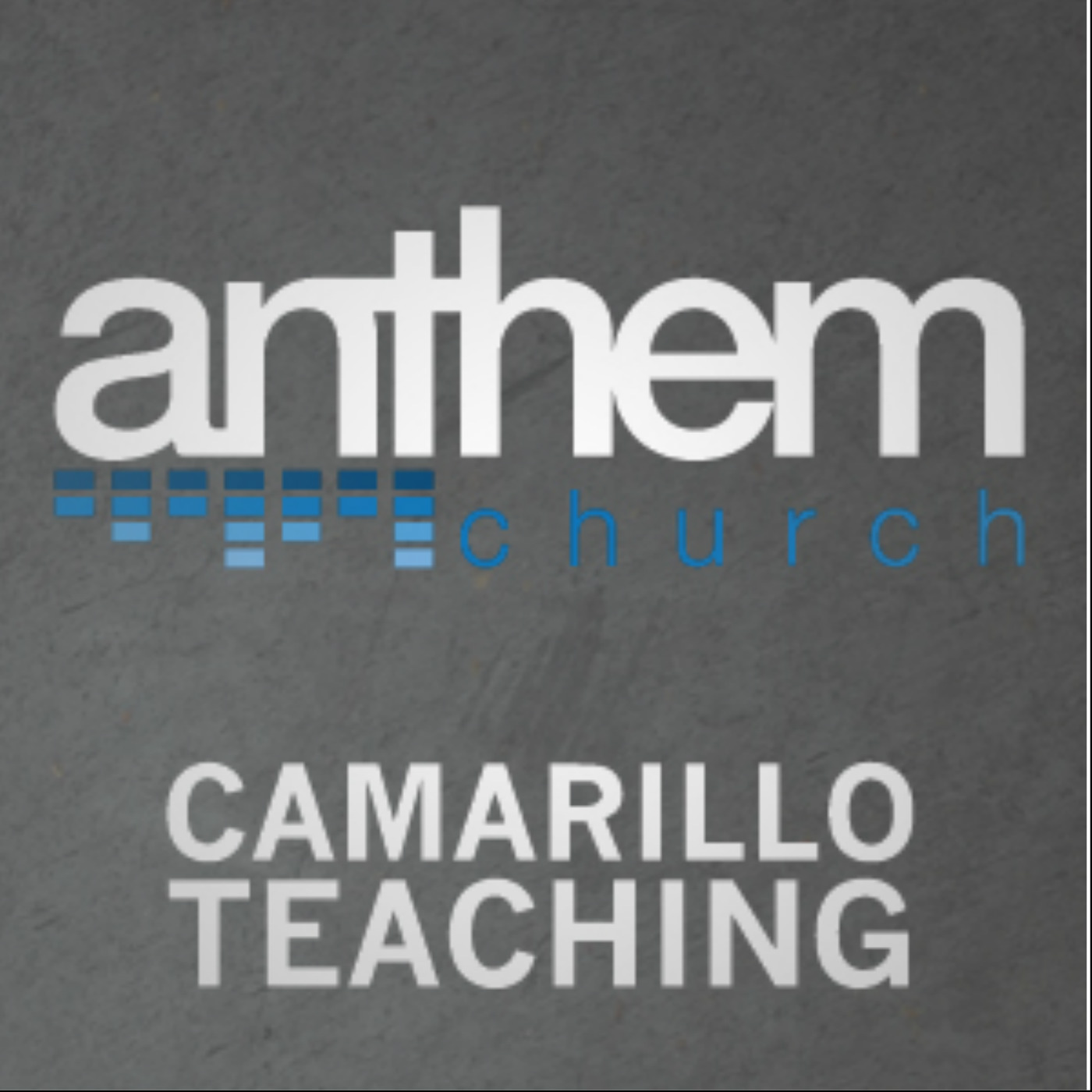Anthem Camarillo Teaching:Anthem Church Media